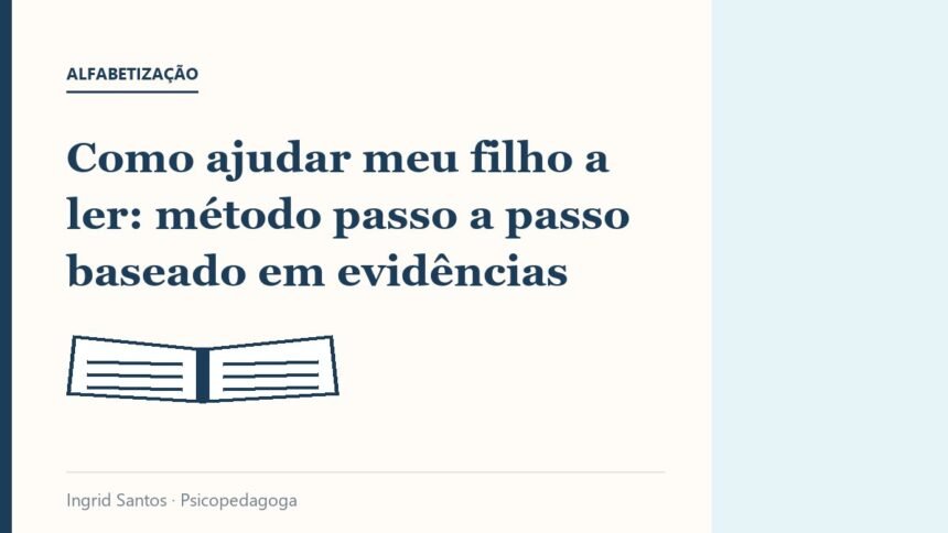 Capa do artigo: Como ajudar meu filho a ler: método passo a passo baseado em evidências