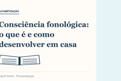 Capa do artigo: Consciencia fonologica, o que e e como desenvolver em casa
