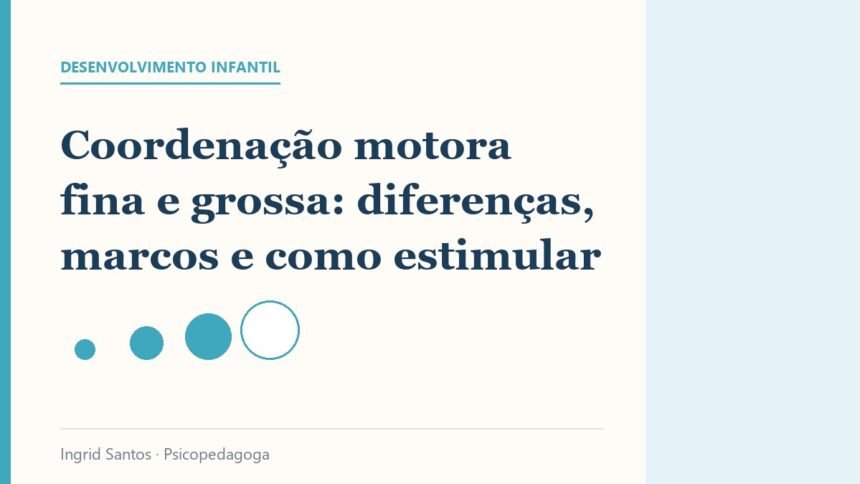 Capa do artigo: Coordenação motora fina e grossa: diferenças, marcos e como estimular