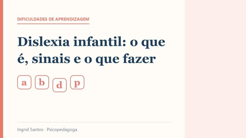 Capa do artigo: Dislexia infantil: o que é, sinais e o que fazer