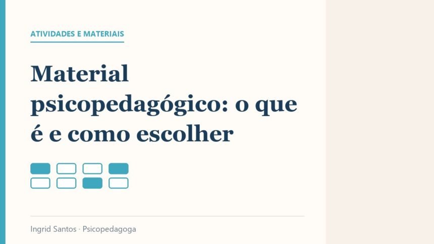 Capa do artigo: Material psicopedagógico: o que é e como escolher