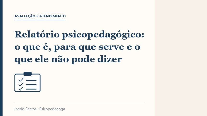 Capa do artigo: Relatório psicopedagógico: o que é, para que serve e o que ele não pode dizer