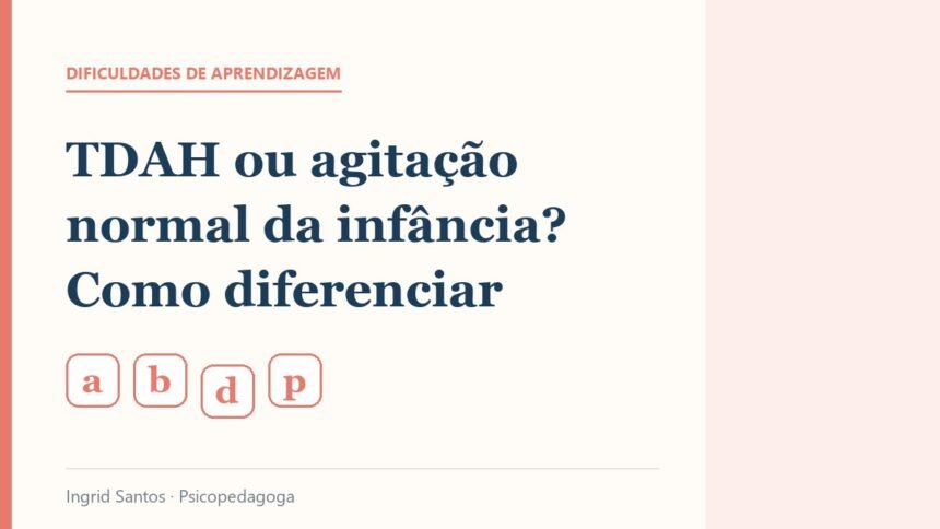 Capa do artigo: TDAH ou agitação normal da infância? Como diferenciar